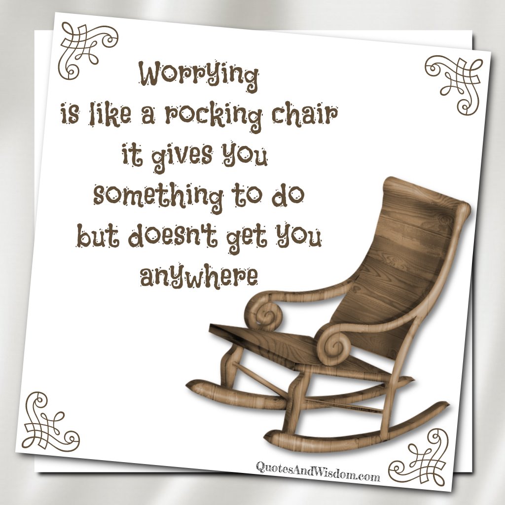 Quote Worrying Is Like A Rocking Chair 